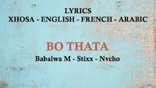 BO THATA - Babalwa M, Stixx & Nvcho (Xhosa, English, French & Arabic Lyrics)