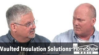 What's the best way to insulate a vaulted ceiling?