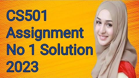 CS501 assignment NO 1 Solution 2023 || CS501 assignment No 1