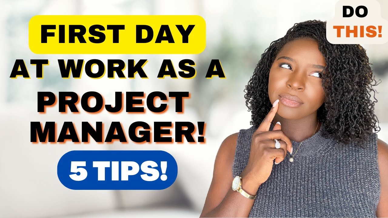5 TIPS for STARTING A NEW PROJECT MANAGER JOB  What to do and say on your FIRST DAY AT WORK AS A PM