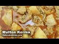 Mutton korma recipe  how to make hyderabadi mutton korma with potatoes  fast  easy