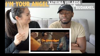 I&#39;M YOUR ANGEL - KATRINA VELARDE &amp; BUDAKHEL | REACTION