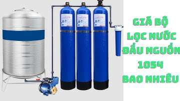 Giá bộ lọc nước đầu nguồn 1054 làm  sạch nguồn nước ngoại trừ đá vôi