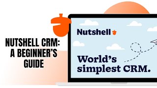 How to Use Nutshell CRM: A Beginner’s Guide in 2025
