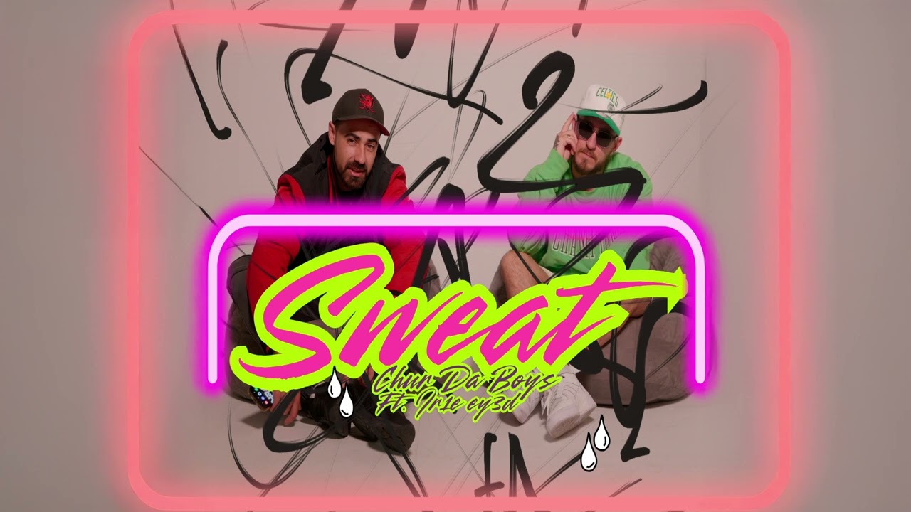 Chur Da Boys - Sweat (Audio)