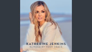 Miniatura de vídeo de "Katherine Jenkins - Blinded By Your Grace"