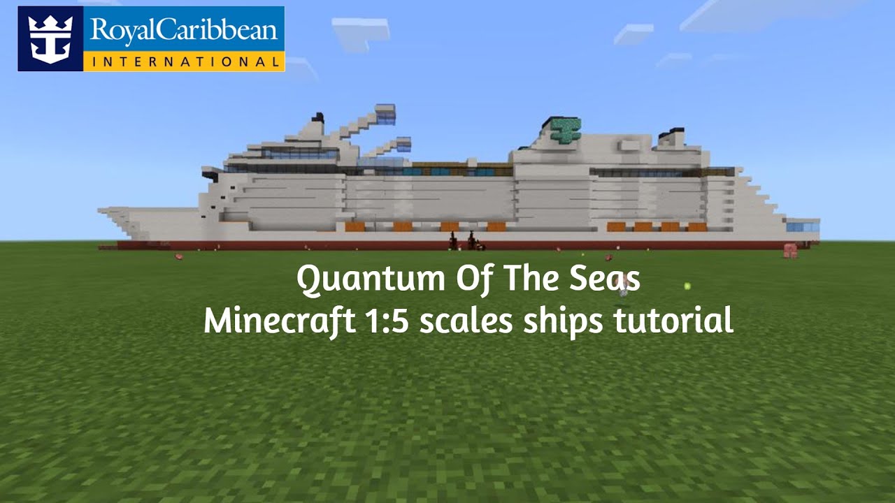 Quantum Of The Seas Minecraft Tutorial 1 5 1 Scales Ship Youtube