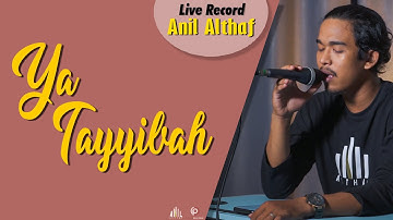 #200 Ya Thaibah | Live Cover By Anil Althaf [LIVE RECORD] [MONODIE]