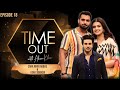 Zara Noor Abbas & Asad Siddiqui | Time Out with Ahsan Khan | Full Episode 19 | IAB2O | Express TV
