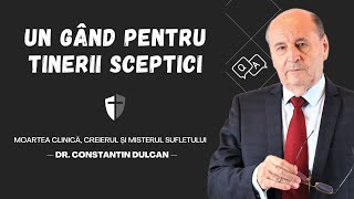 Dr. Dumitru Constantin Dulcan - Un gând pentru tinerii sceptici