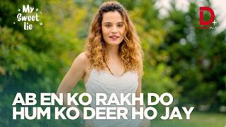 Ab en ko rakh do hum ko deer ho jay gea |  My Sweet Lie | Drama Plus |