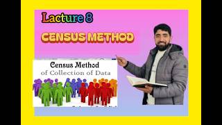 Lacture 8 census and  sample method 