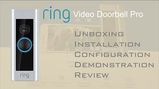 Ring Video Doorbell Pro - Unboxing, Installation, Configuration, Demonstration, Review