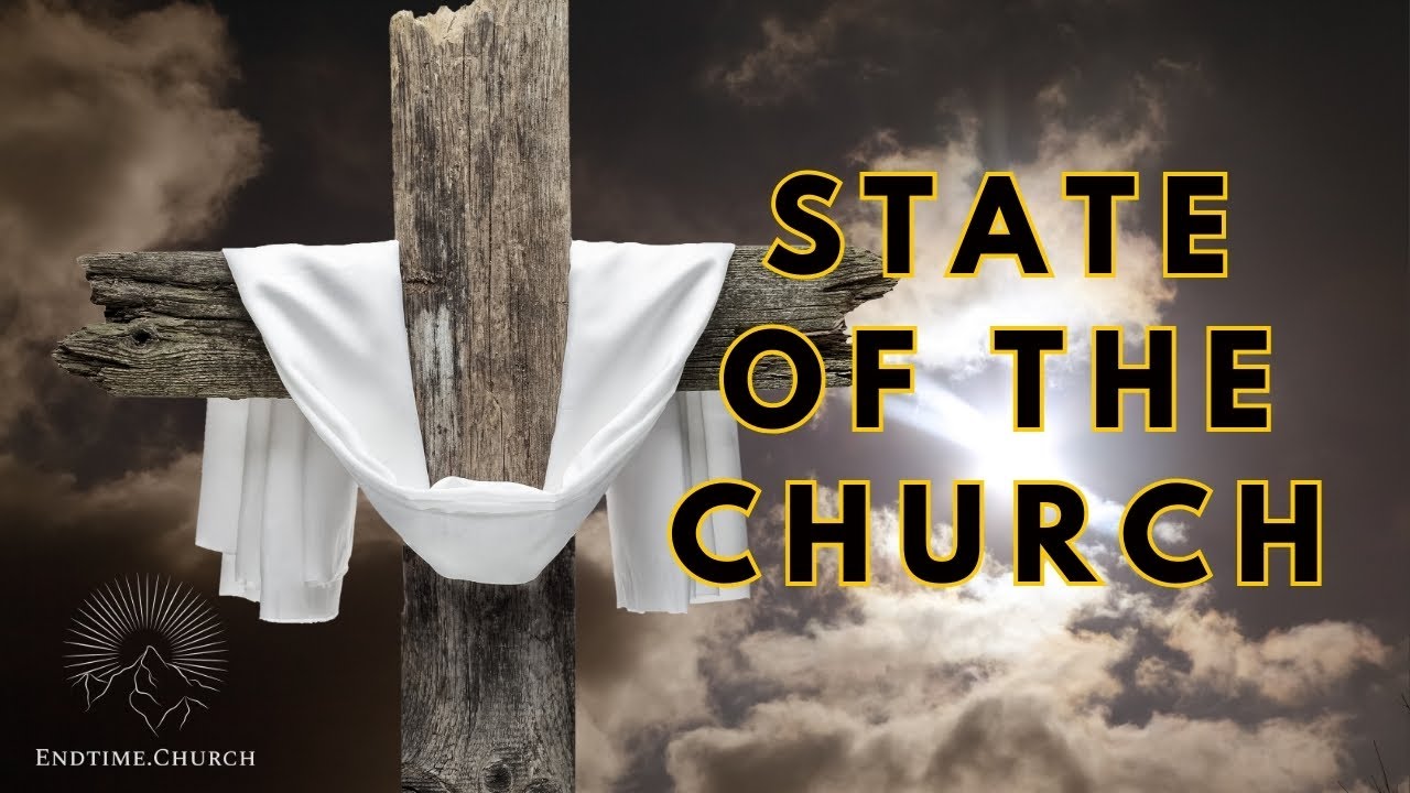 State of the Endtime Church 2025