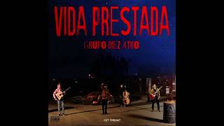 Vida Prestada - Grupo Diez 4tro - 2022 (audio)