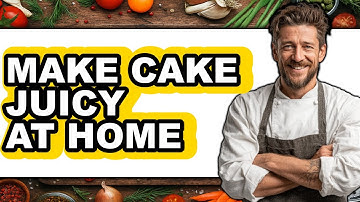 How To Make Cake Juicy At Home (Easy Method)