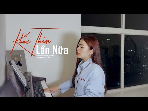 Khóc Thêm Lần Nữa - Bảo Thy | Dunghoangpham Cover