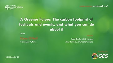 A Greener Future  The carbon footprint of festivals and events, and what you can do about it - ESL23