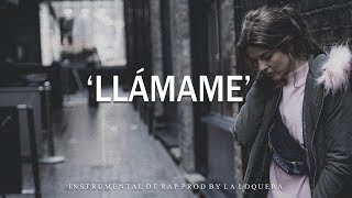 LLÁMAME - BASE DE RAP / HIP HOP INSTRUMENTAL (PROD BY LA LOQUERA 2018) chords