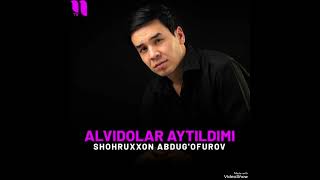 Shohryhhon  Abdug'ofurov " Alvidolar Aytildimi"