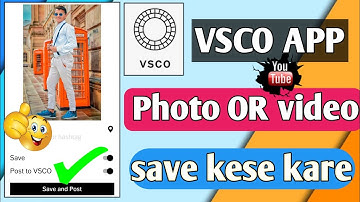 VSCO APP me video or photo save kese kare!How to save photo and Video in VSCO APP! VSCO save problem