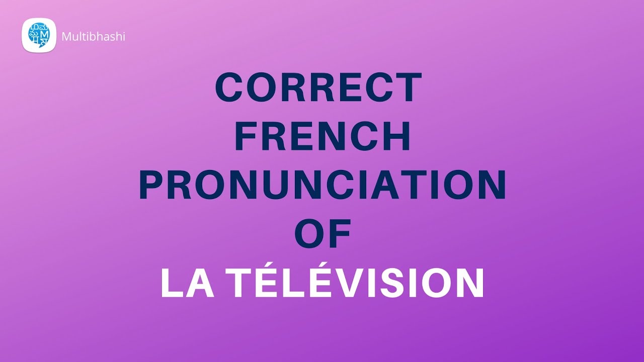 How to pronounce 'La Télévision' (The Television) in French? French