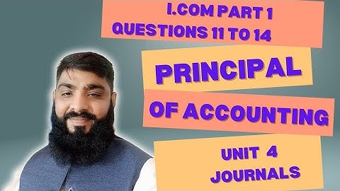 Class 11th l Principal of accounting l part 1 l Ch 4 Journals l questions 11 to 14
