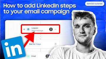 How to automate LinkedIn steps to your email campaign [lemlist tutorial]