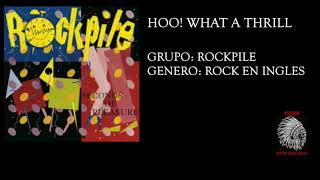 Video thumbnail of "ROCKPILE- HOO! WHAT A THRILL"