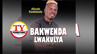 Bakwenda Lwakulya By Afande Kadabada