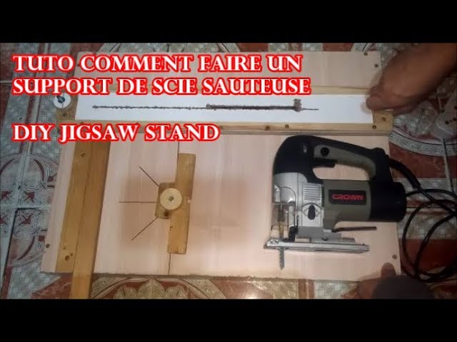 Tuto comment faire un support scie sauteuse / DIY Jigsaw stand 