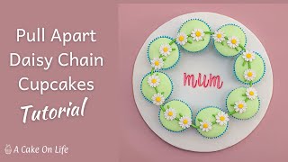 Pull Apart Daisy Chain Cupcakes Tutorial/ Daisy Cupcakes Tutorial