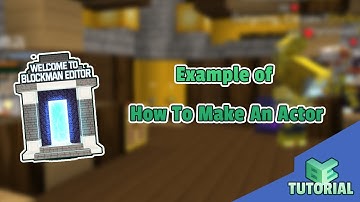 【Primary Tutorial】Example of Making An Actor | Blockman Editor