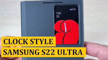 How to Change the CLOCK STYLE for Cover Screen on Samsung Galaxy S22 Ultra