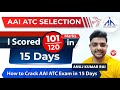 Strategy to get 100 marks in 15 days preparation of aai atc je exam  anuj kumar sharing experience