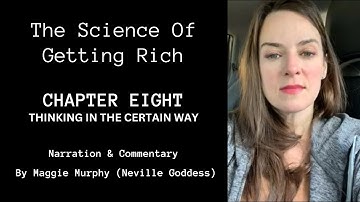"Thinking In The Certain Way" The Science Of Getting Rich - Chapter 8 Audio & Commentary