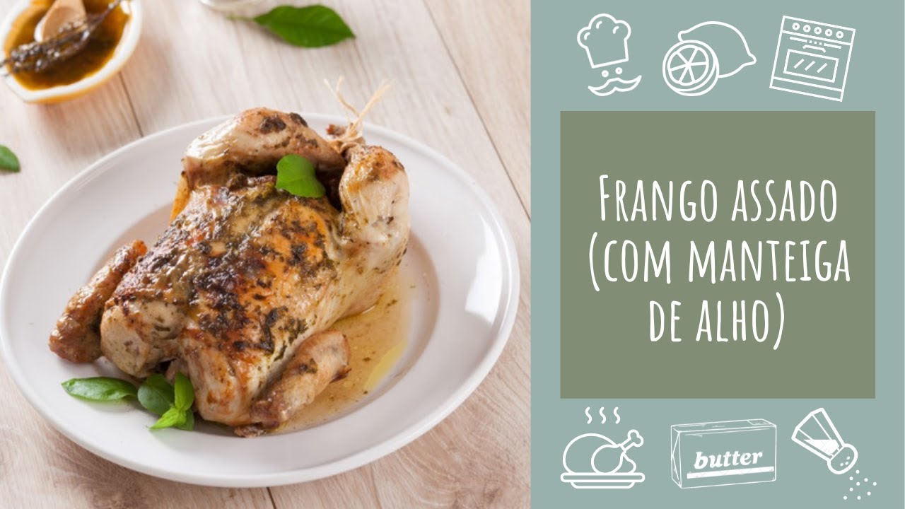 Frango assado (com manteiga de alho)