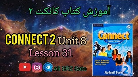آموزش زبان انگلیسی ادامه کتاب کانکت ۲ (Unit 8 lesson 31) Connect 2
