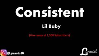 Lil Baby - Consistent (Lyrics)