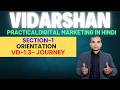 Journey - Orientation - ViDarshan Video 1.3 : Full Practical Digital Marketing Training