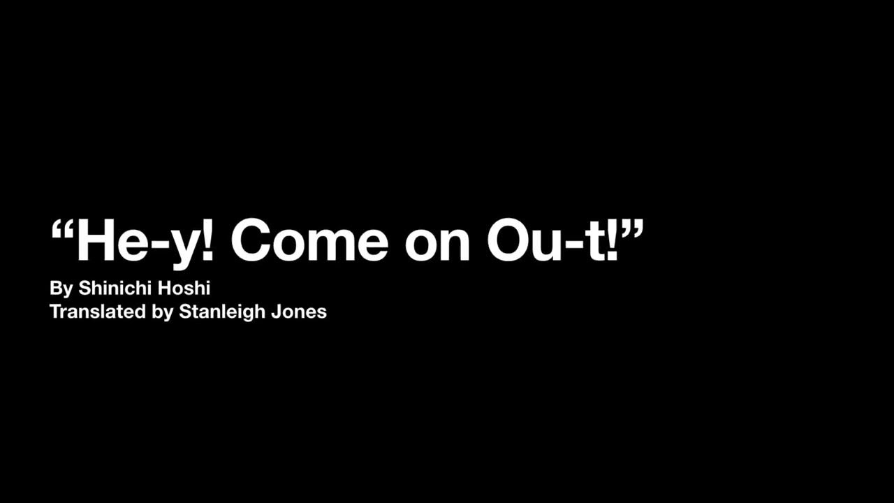 He y Come On Ou t By Shinichi Hoshi YouTube he-y-come-on-ou-t-by-shinichi-hoshi-youtube