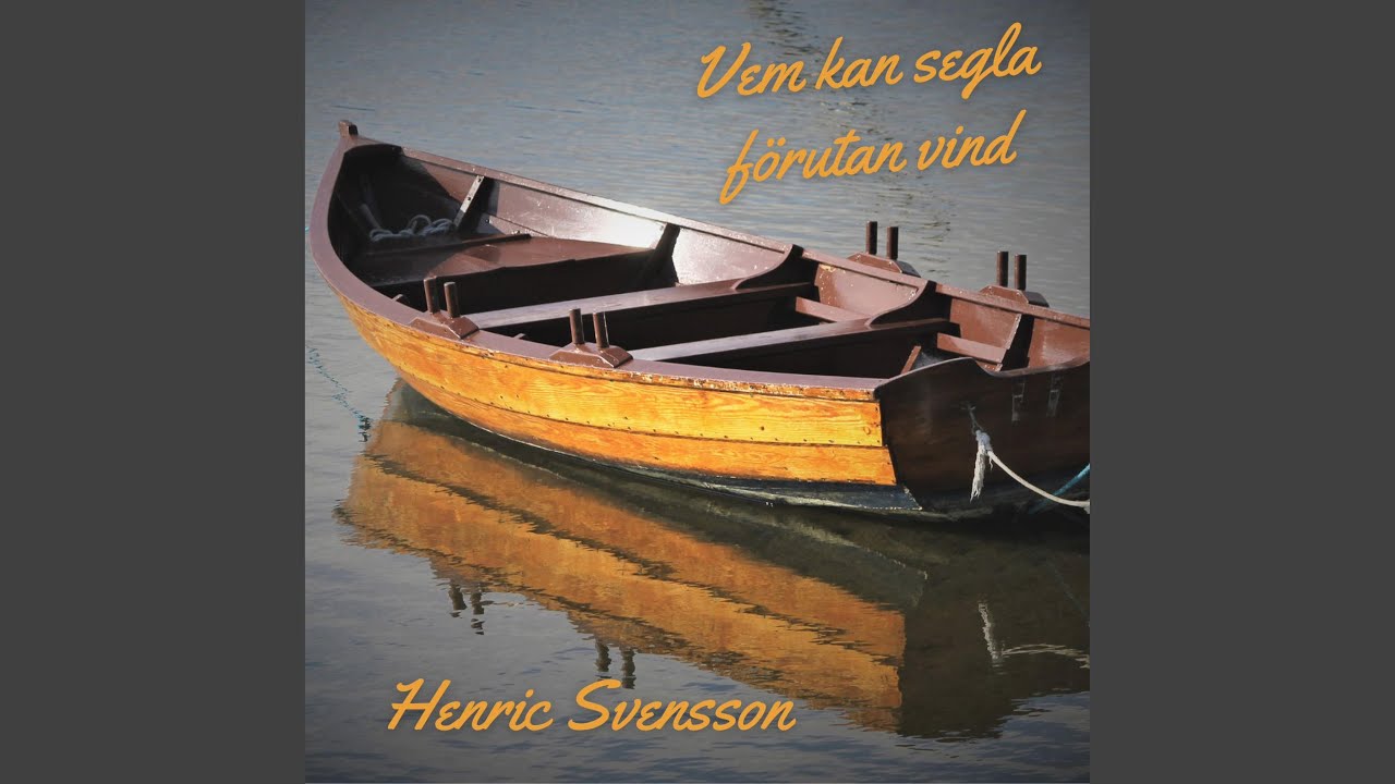 Vem kan segla förutan vind YouTube