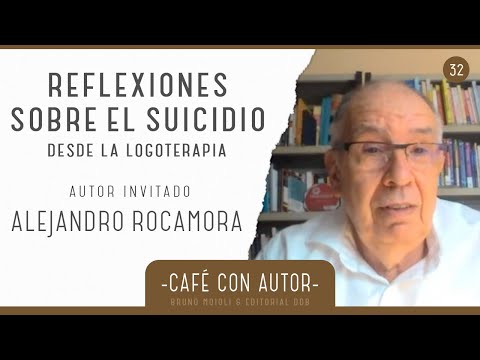 Café con autor #32 - Alejandro Rocamora | Reflexiones sobre el suicidio desde la logoterapia