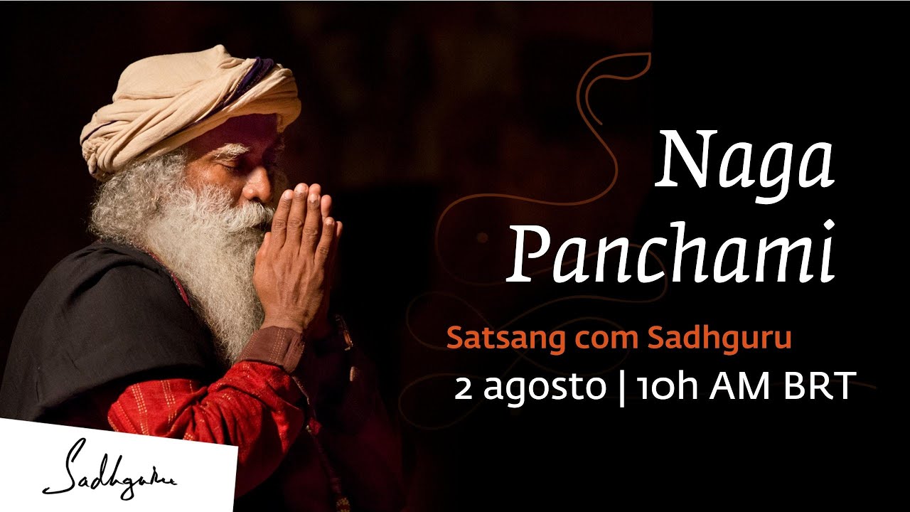 Naga Panchami Satsang com Sadhguru 2 ago 10h AM BRT Sadhguru