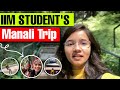 A day in Manali | Manali Trip | Manali Vlog | IIM Students Trip | IIM Vlog | Part - 1 |