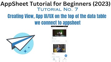 Creating Views On top of tables, App UX/UI in AppSheet