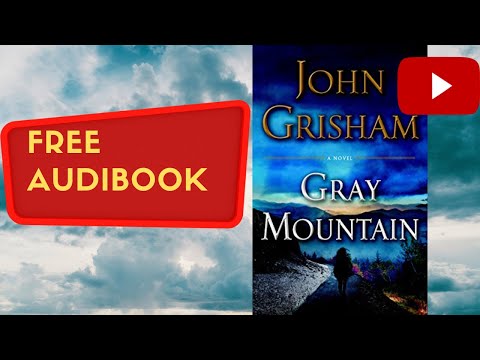 Gray mountain, John Grisham, full free audiobook real human voice.