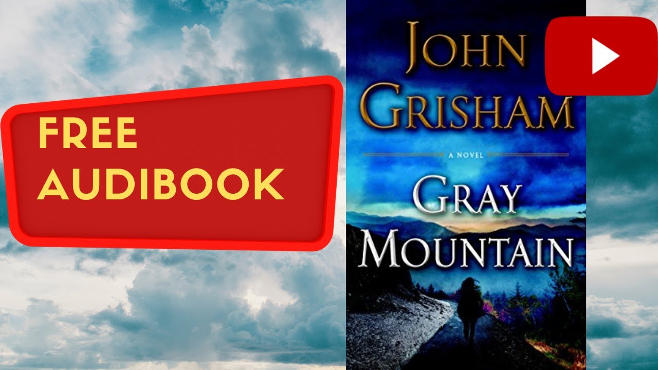Gray mountain, John Grisham, full free audiobook real human voice