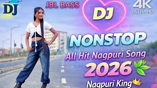 Nonstop Nagpuri Song 2026 | Trending Nagpuri DJ Remix | Superhit Nagpuri Dance Songs