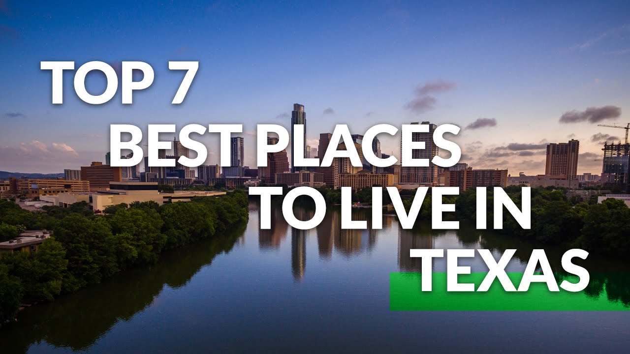 Top 7 Best Places to Live in TEXAS YouTube